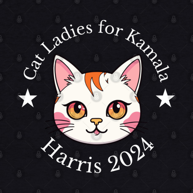 Cat Ladies for Kamala Harris 2024 by UrbanLifeApparel