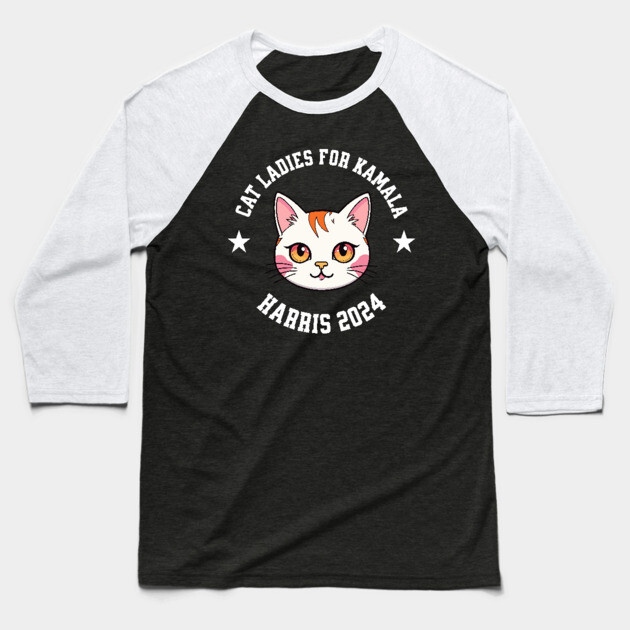 Cat Ladies for Kamala Harris 2024 Baseball T-Shirt by UrbanLifeApparel