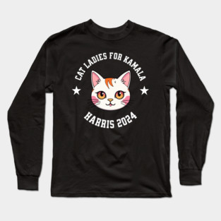 Cat Ladies for Kamala Harris 2024 Long Sleeve T-Shirt