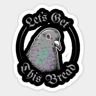 Pigeon Let's Get This Bread Sticker