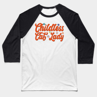 Childless-Cat-Lady Baseball T-Shirt