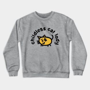 Funny Childless Cat Lady Crewneck Sweatshirt