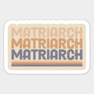 Matriarch Sticker