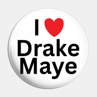 I-Love-Drake-Maye Pin