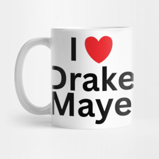 I-Love-Drake-Maye Mug