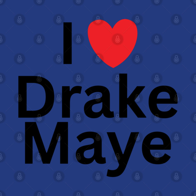I-Love-Drake-Maye by BlackMeme94