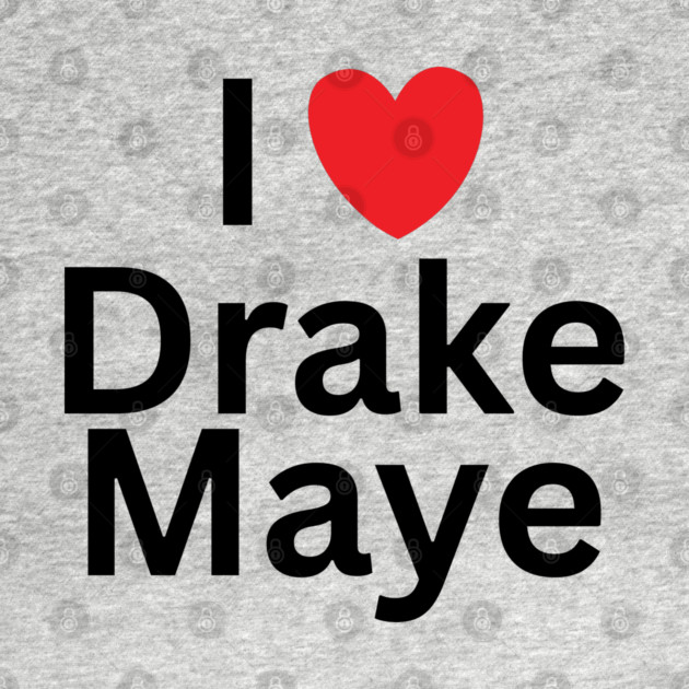 I-Love-Drake-Maye by BlackMeme94
