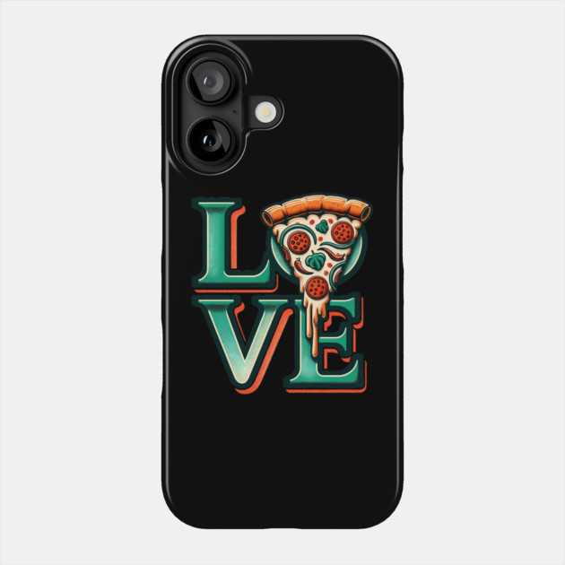 Love Pizza, Funny Pizza Lover Phone Case by logiamerch