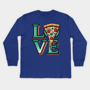 Love Pizza, Funny Pizza Lover Kids Long Sleeve T-Shirt
