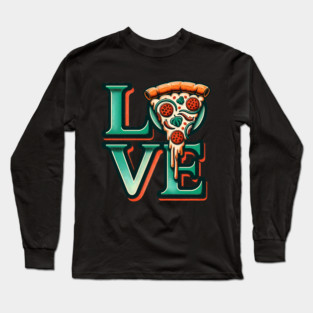 Love Pizza, Funny Pizza Lover Long Sleeve T-Shirt