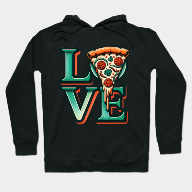 Love Pizza, Funny Pizza Lover Hoodie by logiamerch
