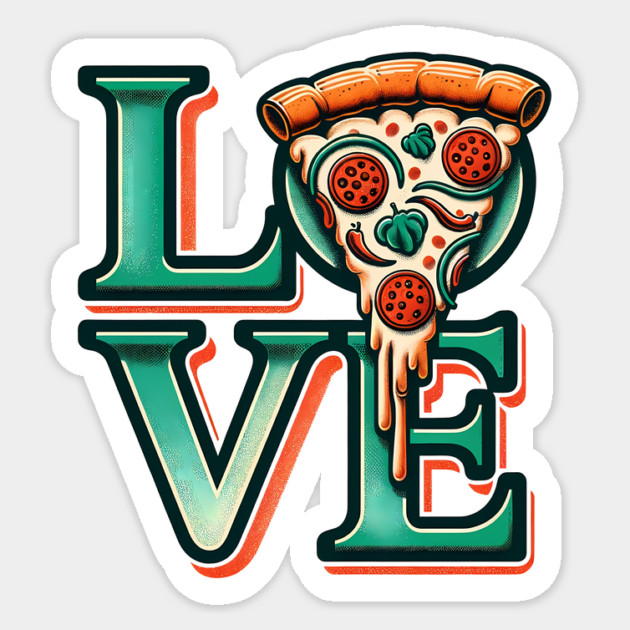 Love Pizza, Funny Pizza Lover Sticker by logiamerch