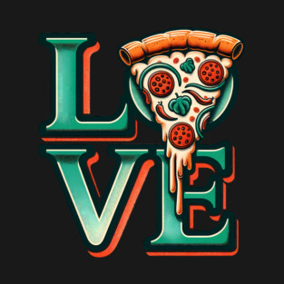 Love Pizza, Funny Pizza Lover T-Shirt