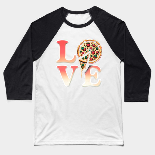 Love Pizza, Funny Pizza Lover Baseball T-Shirt by logiamerch