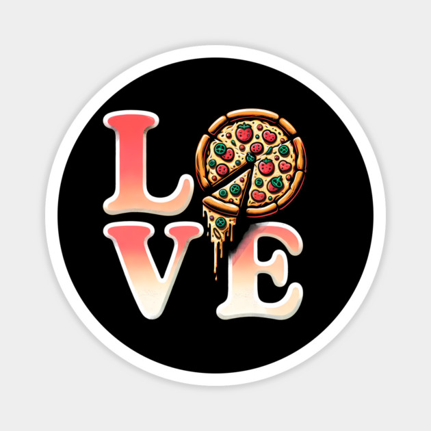 Love Pizza, Funny Pizza Lover Magnet by logiamerch