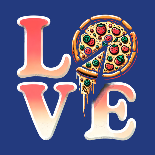 Love Pizza, Funny Pizza Lover by logiamerch