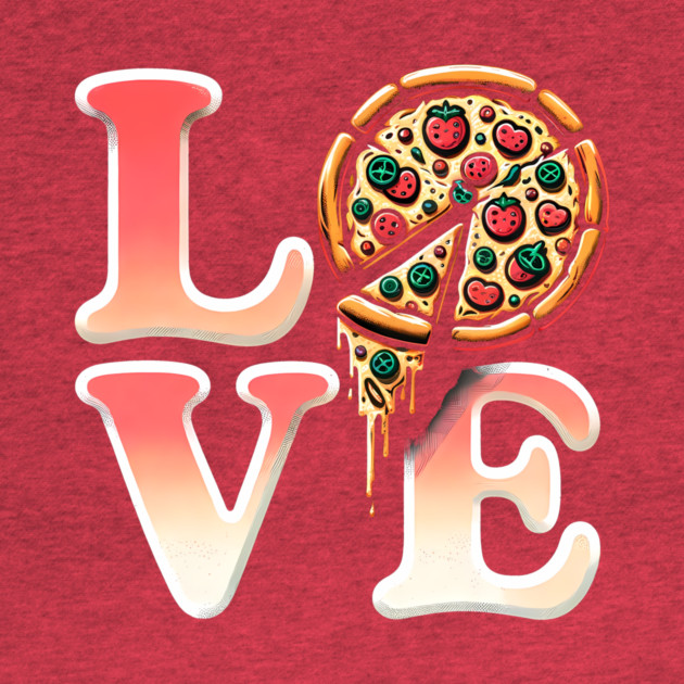 Love Pizza, Funny Pizza Lover by logiamerch
