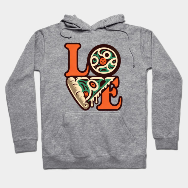 Love Pizza, Funny Pizza Lover Hoodie by logiamerch