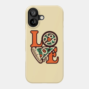Love Pizza, Funny Pizza Lover Phone Case