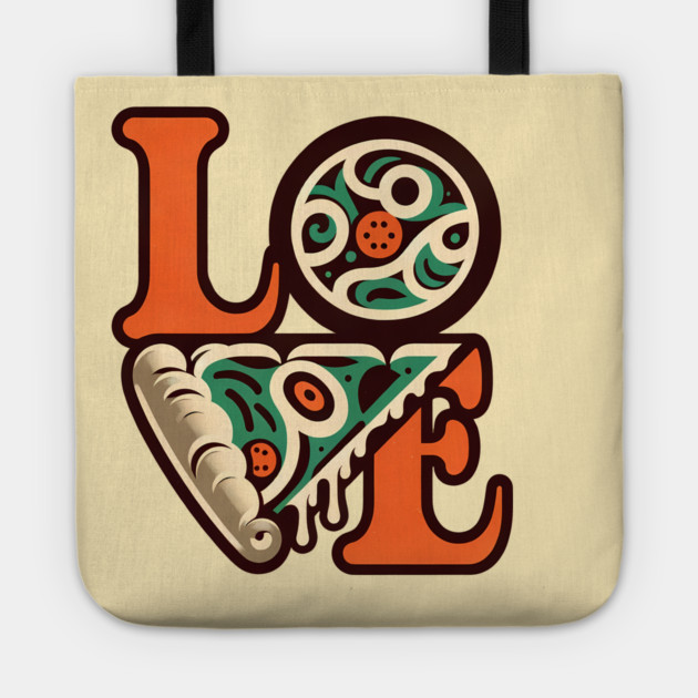 Love Pizza, Funny Pizza Lover Tote by logiamerch