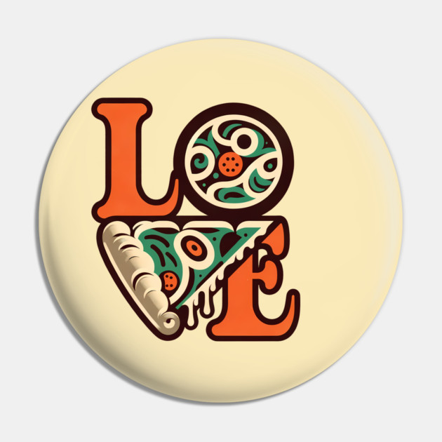 Love Pizza, Funny Pizza Lover Pin by logiamerch