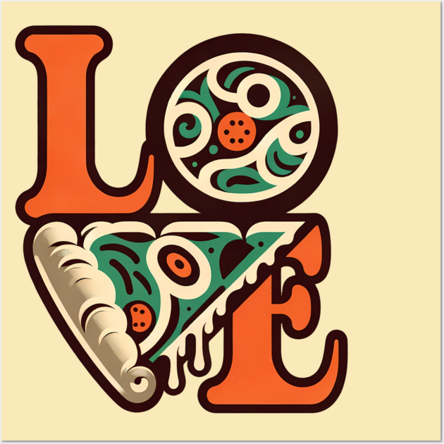 Love Pizza, Funny Pizza Lover Wall Art by logiamerch