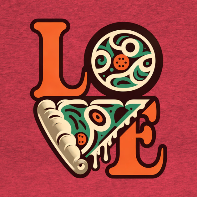 Love Pizza, Funny Pizza Lover by logiamerch