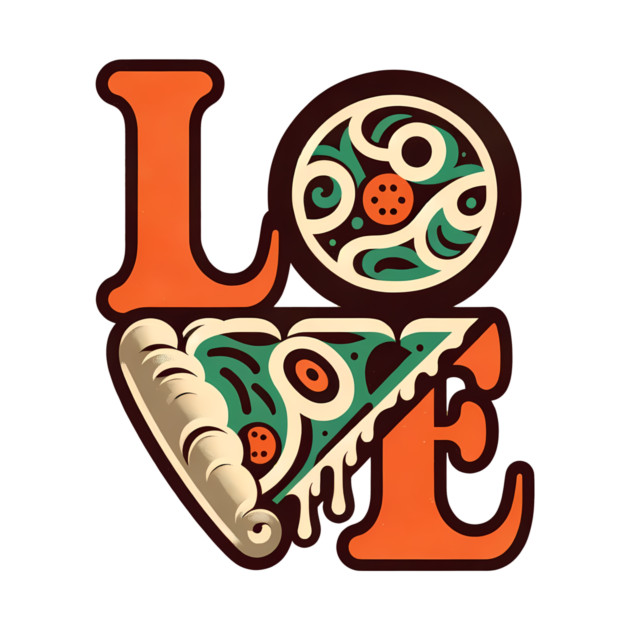 Love Pizza, Funny Pizza Lover by logiamerch