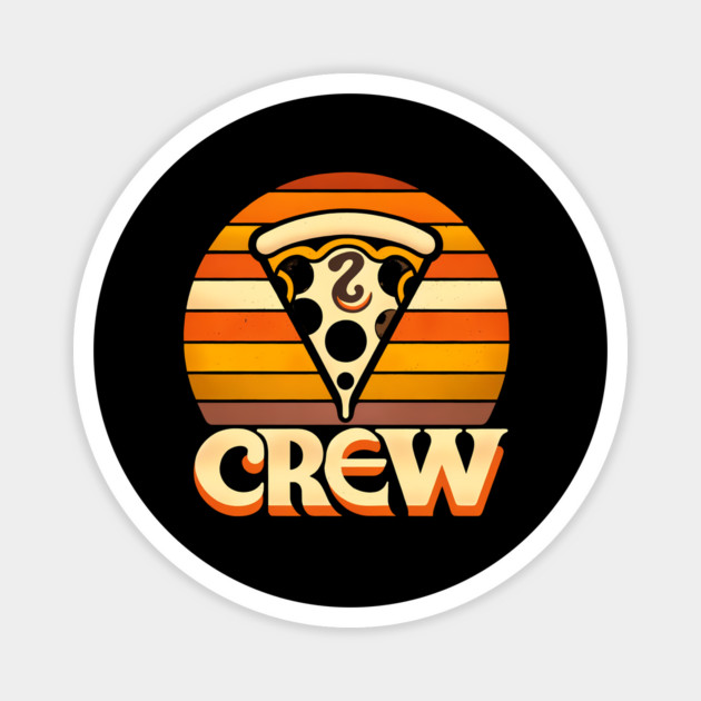 Funny Pizza Crew, Pizza Lover Magnet by logiamerch