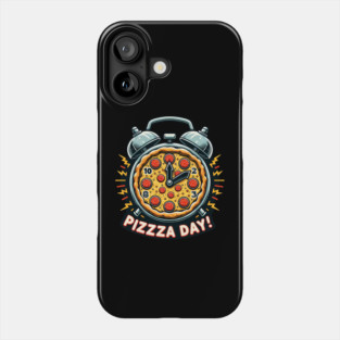 Funny Pizza Day, Pizza Lover Phone Case