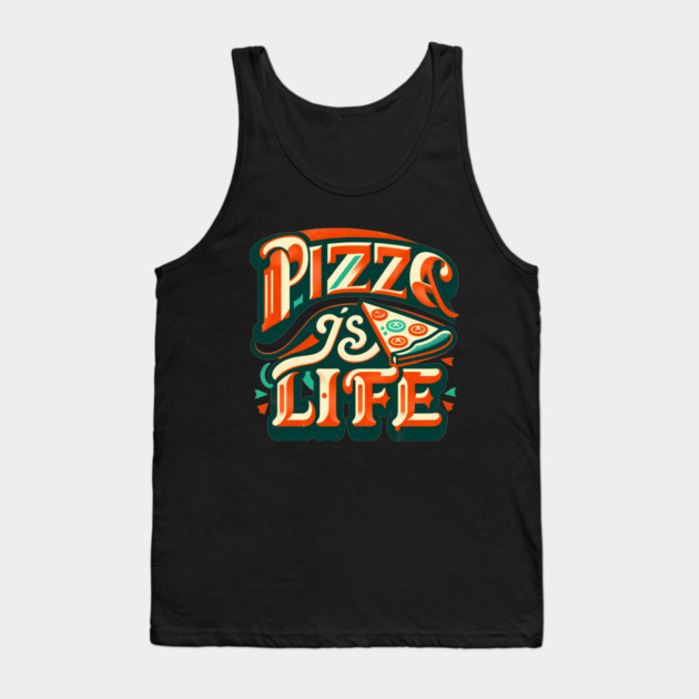 Funny Pizza is Life, Pizza Lover Tank Top by logiamerch