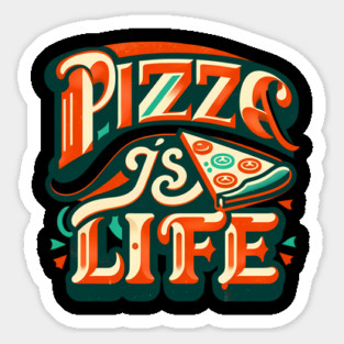 Funny Pizza is Life, Pizza Lover Sticker