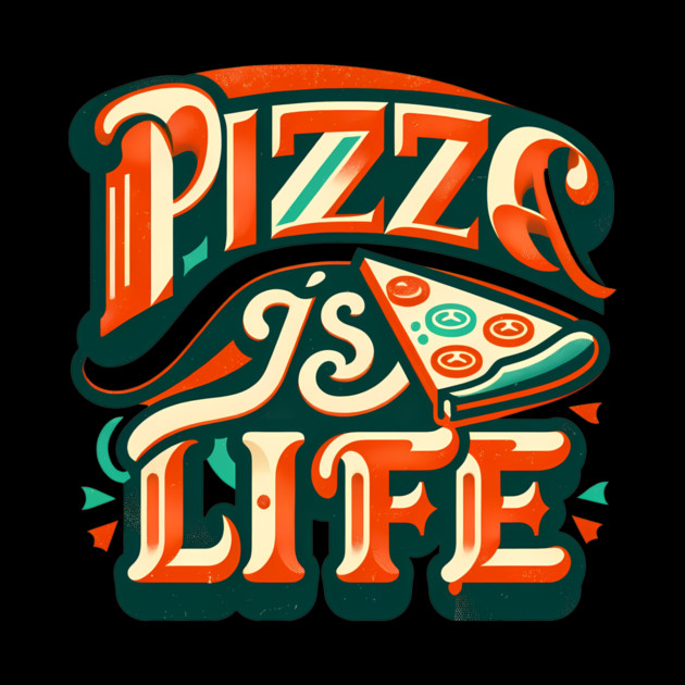Funny Pizza is Life, Pizza Lover by logiamerch