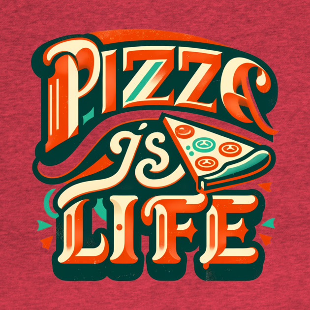 Funny Pizza is Life, Pizza Lover by logiamerch