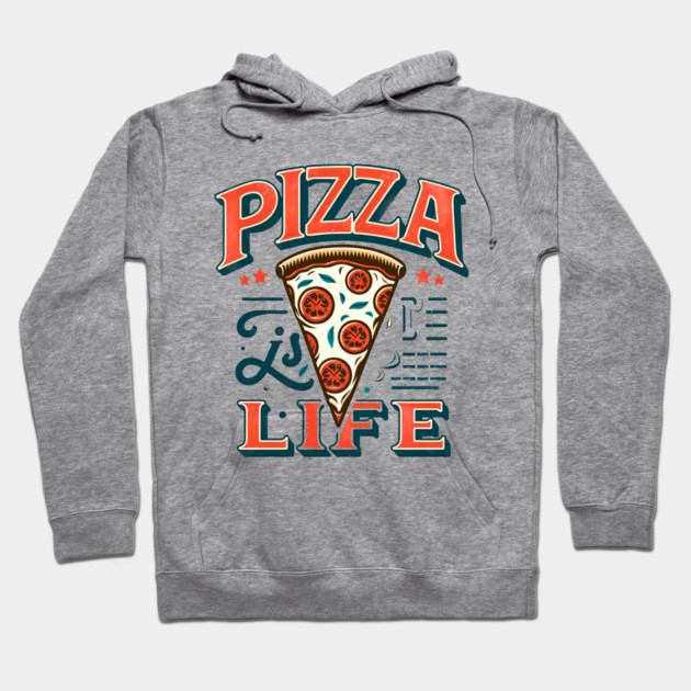 Funny Pizza is Life, Pizza Lover Hoodie by logiamerch