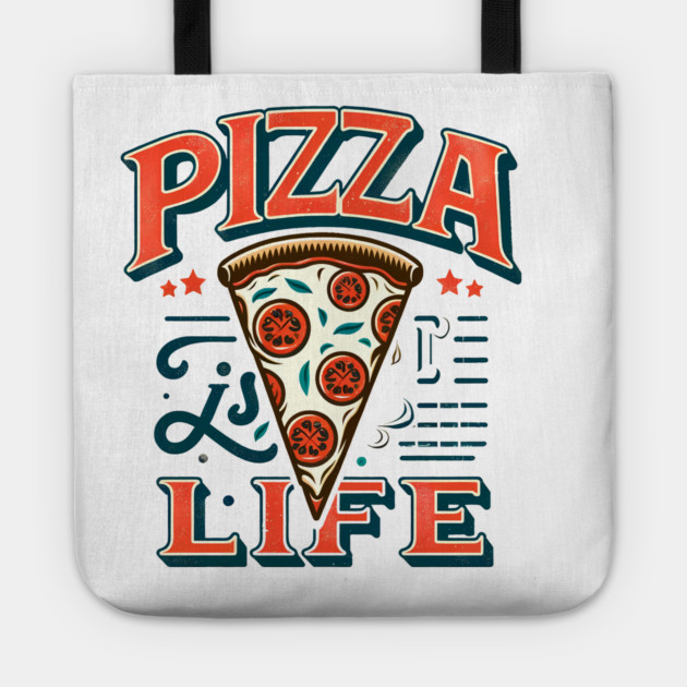 Funny Pizza is Life, Pizza Lover Tote by logiamerch