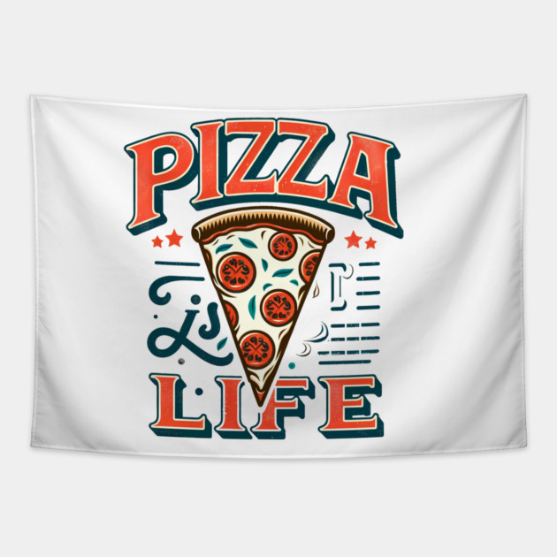 Funny Pizza is Life, Pizza Lover Tapestry by logiamerch