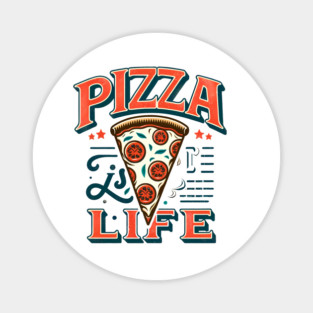 Funny Pizza is Life, Pizza Lover Magnet