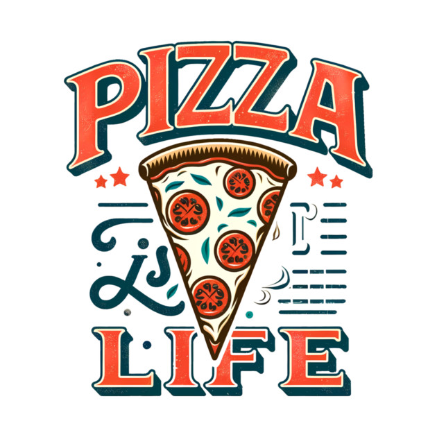 Funny Pizza is Life, Pizza Lover by logiamerch