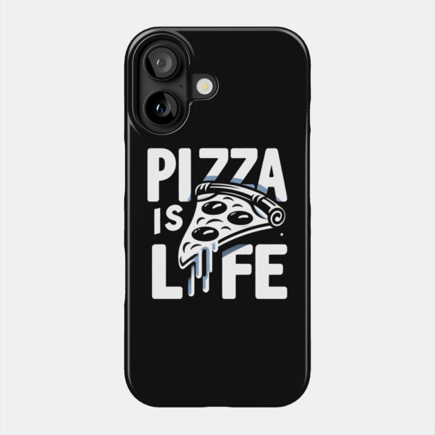 Funny Pizza is Life, Pizza Lover Phone Case by logiamerch