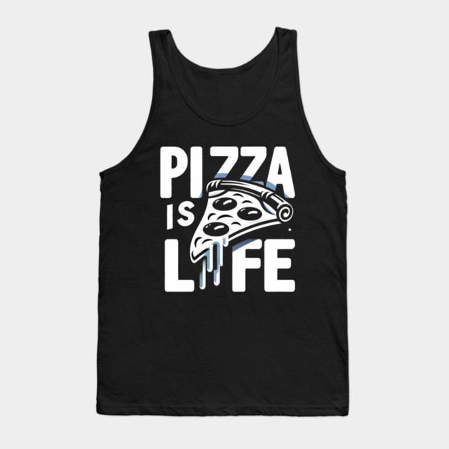 Funny Pizza is Life, Pizza Lover Tank Top by logiamerch