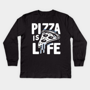 Funny Pizza is Life, Pizza Lover Kids Long Sleeve T-Shirt