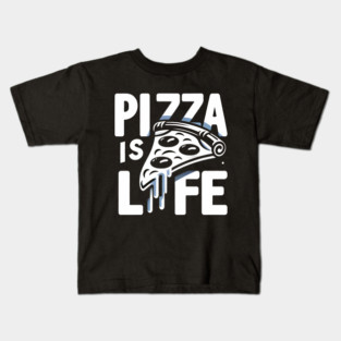 Funny Pizza is Life, Pizza Lover Kids T-Shirt
