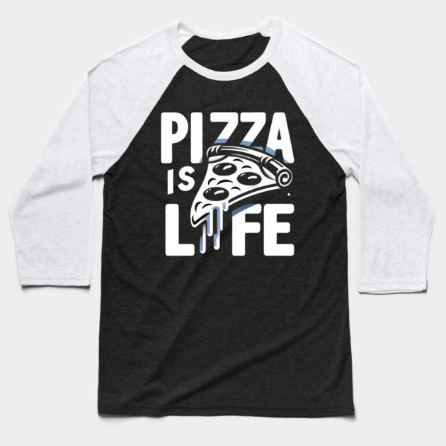 Funny Pizza is Life, Pizza Lover Baseball T-Shirt by logiamerch