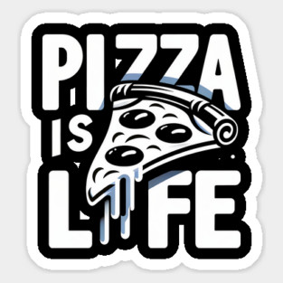 Funny Pizza is Life, Pizza Lover Sticker