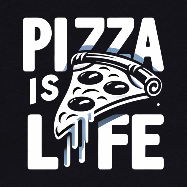 Funny Pizza is Life, Pizza Lover by logiamerch