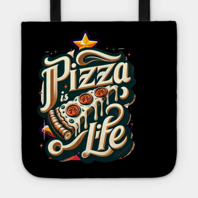 Funny Pizza is Life, Pizza Lover Tote by logiamerch