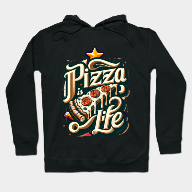 Funny Pizza is Life, Pizza Lover Hoodie by logiamerch