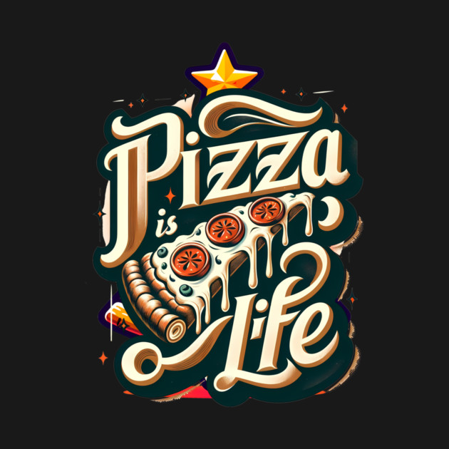 Funny Pizza is Life, Pizza Lover by logiamerch