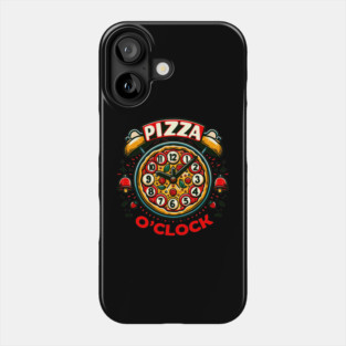 Funny Pizza o Clock, Pizza Lover Phone Case